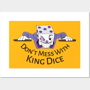 Don't mess with king dice Posters and Art